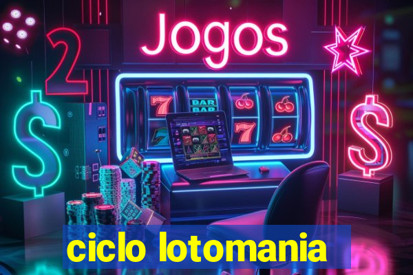 ciclo lotomania